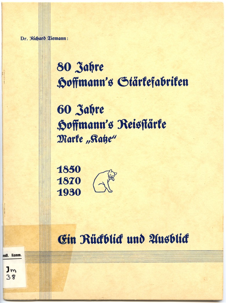 Richard Tiemann: 80 Jahre Hoffmann’s Stärkefabriken, 60 Jahre Hoffmann’s Reisstärke Marke „Katze“.