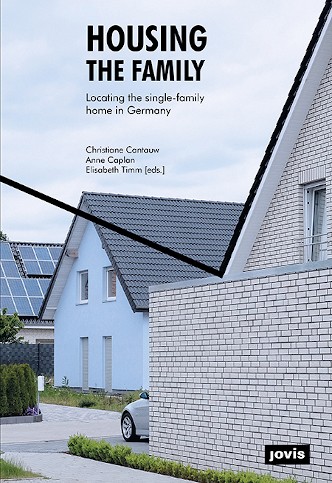Einband der Publikation "Housing the Family". Titelfoto: Benjamin Widholm.