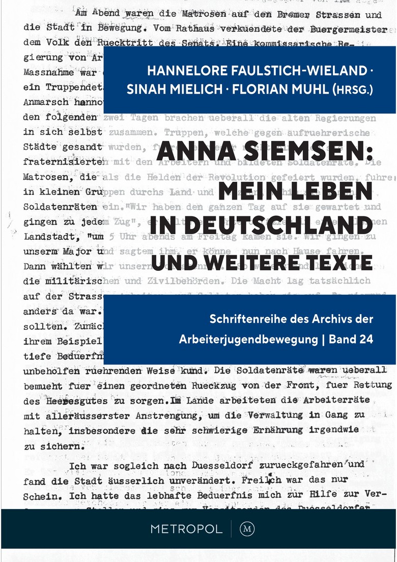 Abdruck des Originalmanuskripts in: Hannelore Faulstich-Wieland/Sinah Mielich/Florian Muhl (Hg.): Anna Siemsen. Mein Leben in Deutschland (und weitere Texte), Schriftenreihe des Archivs der Arbeiterjugendbewegung, Bd. 24, Berlin 2025.