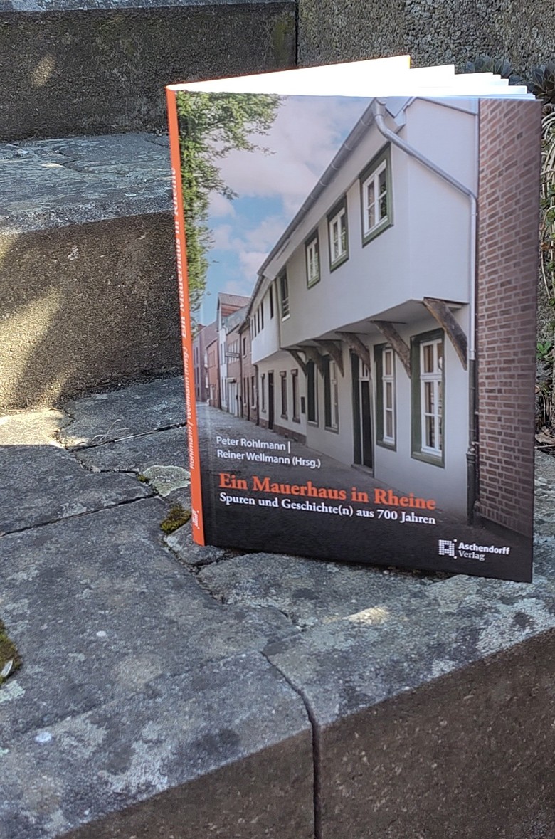 Publikation: Rohlmann, Peter / Wellmann, Reiner (Hg.): Ein Mauerhaus in Rheine. Spuren und Geschichte(n) aus 700 Jahren. Aschendorff Verlag: Münster 2024.