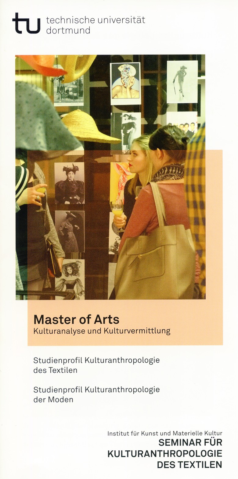 Der Flyer mit kompakten Informationen zu dem neuen Studiengang an der TU Dortmund kann unter dem folgenden Link heruntergeladen werden:  http://www.fk.16.tu-dortmund.de/textil/03_studium/pdfs/kompaktinfos_flyer/MA-KuK-kompaktinfo_flyer.pdf