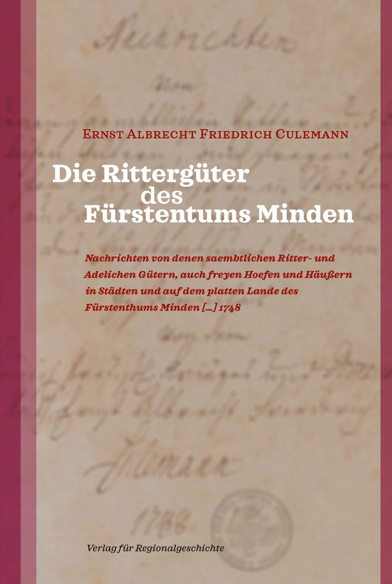 Ernst Albrecht Friedrich Culemann, Die Rittergüter des Fürstentums Minden, herausgegeben von Sebastian Schröder.
